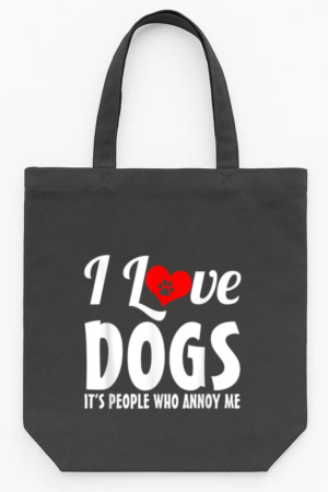 I Love Dogs Its People Who Annoy Me Tote Canvas Bag