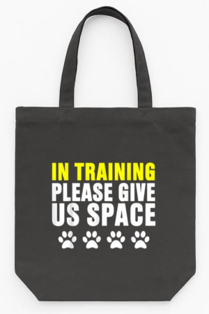 In Training Please Give Us Space Dog Tote Canvas Bag