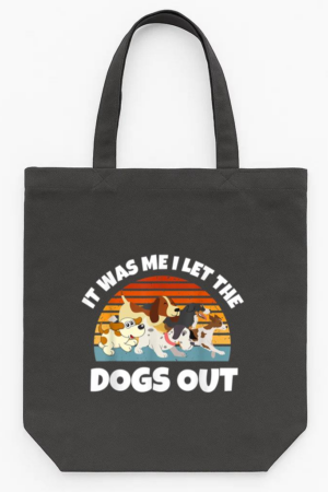 It Was Me I Let The Dogs Out Tote Canvas Bag