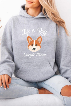 Life Is Ruff Corgie Dog Mom Hoodie