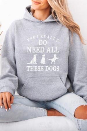 Need All These Dogs Hoodie