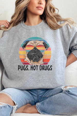 Pugs Not Drugs Funny Dog Sweatshirt